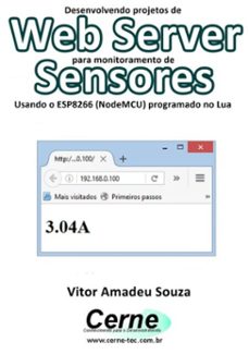 desenvolvendo projetos de web server para monitoramento de  sensores usando o esp8266 (nodemcu) programado no lua (ebook)-vitor amadeu souza-3410002406453