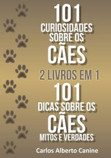 101 curiosidades sobre os ces e mitos e verdades sobre os ces (ebook)-carlos alberto canine-3410002803153