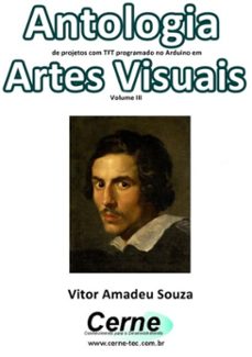 antologia de projetos com tft programado no arduino em artes visuais volume iii (ebook)-vitor amadeu souza-3410003129153