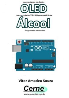 apresentando no display oled com controlador ssd1306 para mediço de alcool programado no arduino (ebook)-vitor amadeu souza-3410003406353