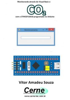 monitorando atraves do visual basic o co2 com o stm32f103c8 programado no arduino (ebook)-vitor amadeu souza-3410003422353