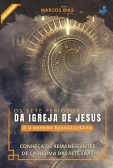 os sete periodos da igreja de jesus e o enredo apocaliptico (ebook)-marcos dias-3410004657853