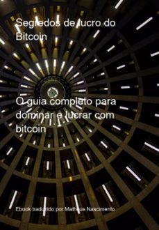 segredos de lucro do bitcoin (ebook)-ebook traduzido por matheus nascimento-3410004980753