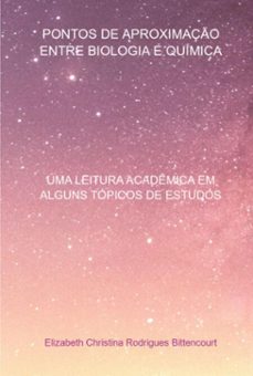 pontos de aproximaço entre biologia e quimica (ebook)-elizabeth christina rodrigues bittencourt-3410005520453