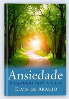 ansiedade o caminho para a cura (ebook)-elvis de araujo-3410007193853
