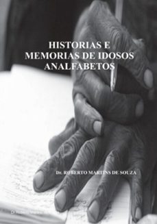 historias e memorias de idosos analfabetos (ebook)-dr roberto martins de souza-3410008792253