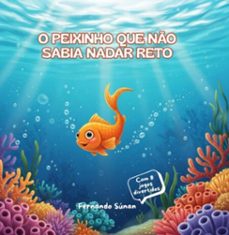 o peixinho que no sabia nadar reto (ebook)-fernando súnan-3410009111053