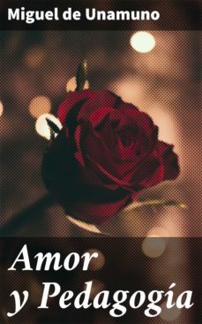 amor y pedagogia (ebook)-miguel de unamuno-4057664151353