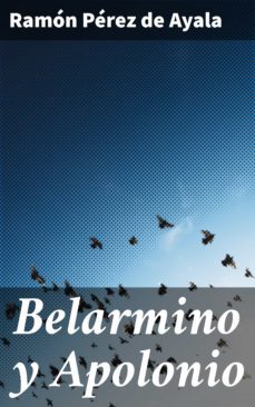 belarmino y apolonio (ebook)-ramon perez de ayala-4057664161253