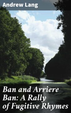 ban and arriere ban: a rally of fugitive rhymes (ebook)-andrew lang-4057664568953
