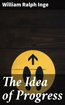 the idea of progress (ebook)-william ralph inge-4064066065553