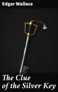 the clue of the silver key (ebook)-edgar wallace-4064066355753