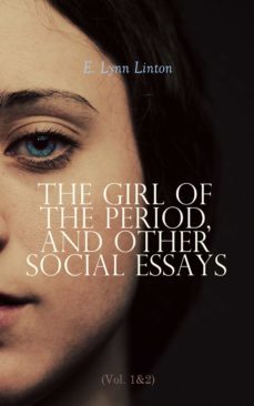 the girl of the period, and other social essays (vol. 1&amp;2) (ebook)-e. lynn linton-4064066397753