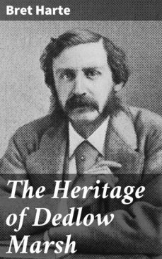 the heritage of dedlow marsh (ebook)-bret harte-4064066454753