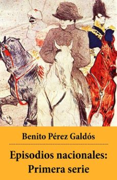 episodios nacionales: primera serie (ebook)-benito perez galdos-4064066498153
