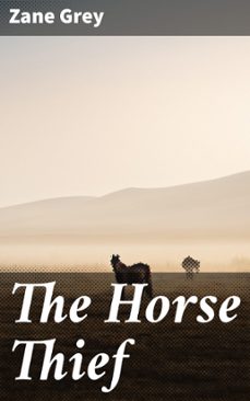 the horse thief (ebook)-zane grey-4066338084453