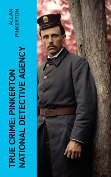 true crime: pinkerton national detective agency (ebook)-allan pinkerton-4066339581753