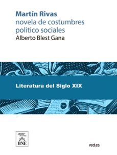 martin rivas novela de costumbres politico-sociales (ebook)-alberto blest gana-4099995490053