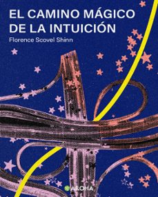 el camino magico de la intuicion (ebook)-florence scovel shinn-7502297054153