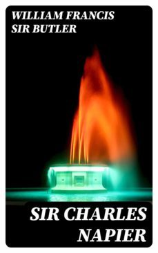sir charles napier (ebook)-william francis, sir butler-8596547358053