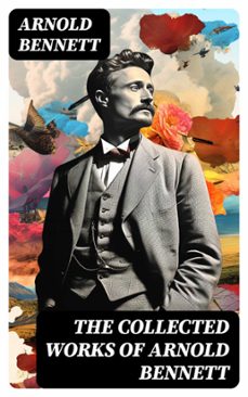 the collected works of arnold bennett (ebook)-arnold bennett-8596547717553