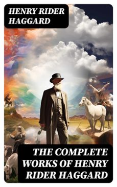 the complete works of henry rider haggard (ebook)-henry rider haggard-8596547746553