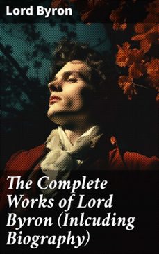 the complete works of lord byron (inlcuding biography) (ebook)-lord byron-8596547778653