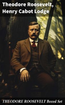 theodore roosevelt boxed set (ebook)-theodore roosevelt-henry cabot lodge-8596547781653