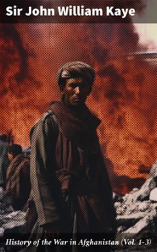 history of the war in afghanistan (vol. 1-3) (ebook)-sir john william kaye-8596547782353
