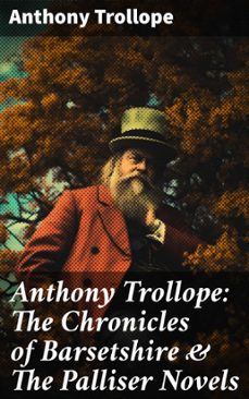 anthony trollope: the chronicles of barsetshire &amp; the palliser novels (ebook)-anthony trollope-8596547800453