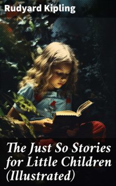 the just so stories for little children (illustrated) (ebook)-rudyard kipling-8596547804253