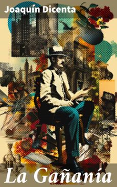 la gañania (ebook)-joaquin dicenta-8596547823353