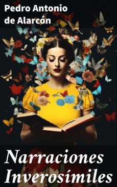 narraciones inverosimiles (ebook)-pedro antonio de alarcon-8596547826453