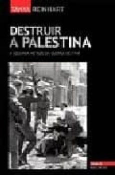 destruir a palestina: a segunda metade da guerra de 1948-tanya reinhart-9789722116053
