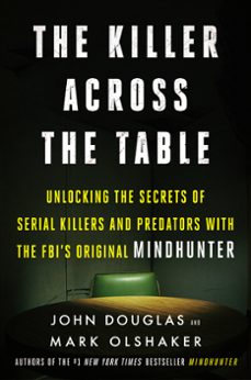 the killer across the table (ebook)-john e. douglas-mark olshaker-9780062910653