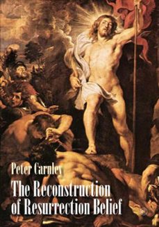 the reconstruction of resurrection belief (ebook)-peter carnley-9780227907153