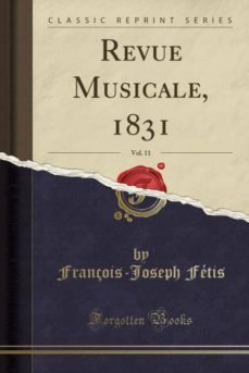 revue musicale, 1831, vol. 11 (classic reprint)-9780259187653