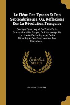le flau des tyrans et des septembriseurs, ou, rflexions sur la rvolution franaise-9780270646153