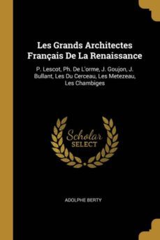 les grands architectes français de la renaissance-9780270893953