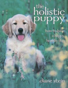 the holistic puppy (ebook)-diane stein-9780307783653