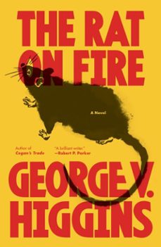 the rat on fire (ebook)-george v. higgins-9780307947253