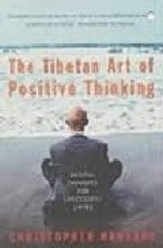 the tibetan art of positive thinking: skillful thoughts for succe ssful living-9780340824153