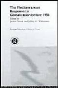 the mediterranean response to globalization before 1950-jeffrey g. williamson-9780415224253