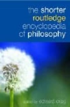 the shorter routledge encyclopedia of philosophy-edward (ed.) craig-9780415324953
