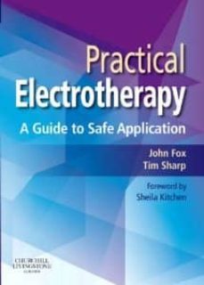 practical electrotherapy: a guide to safe application-john edward fox-tim neil sharp-9780443068553