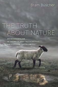 the truth about nature-bram buscher-9780520371453
