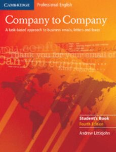 company to company: a communicative approach to business correspo ndence in english: student s book (4th ed.)-andrew littlejohn-9780521609753