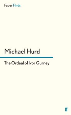 the ordeal of ivor gurney (ebook)-michael hurd-9780571281053