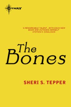 the bones (ebook)-sheri s. tepper-9780575116153