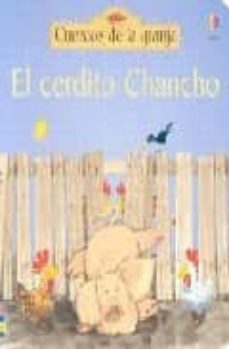 el cerdito chancho (cuentos de la granja)-9780746061053